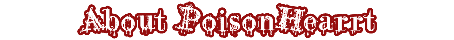 About PoisonHearrt